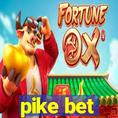 pike bet